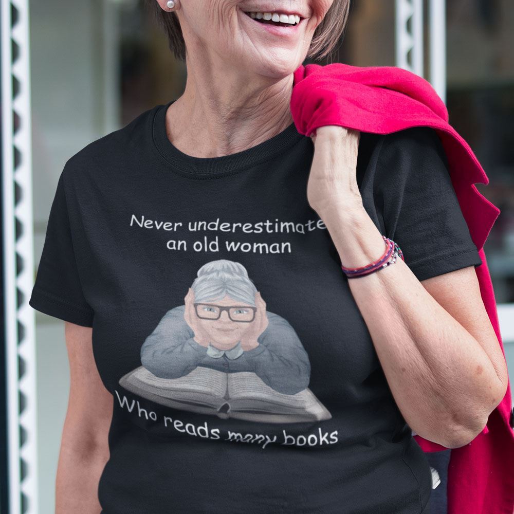 Best Never Underestimate An Old Woman Who Reads Many Book T Shirt