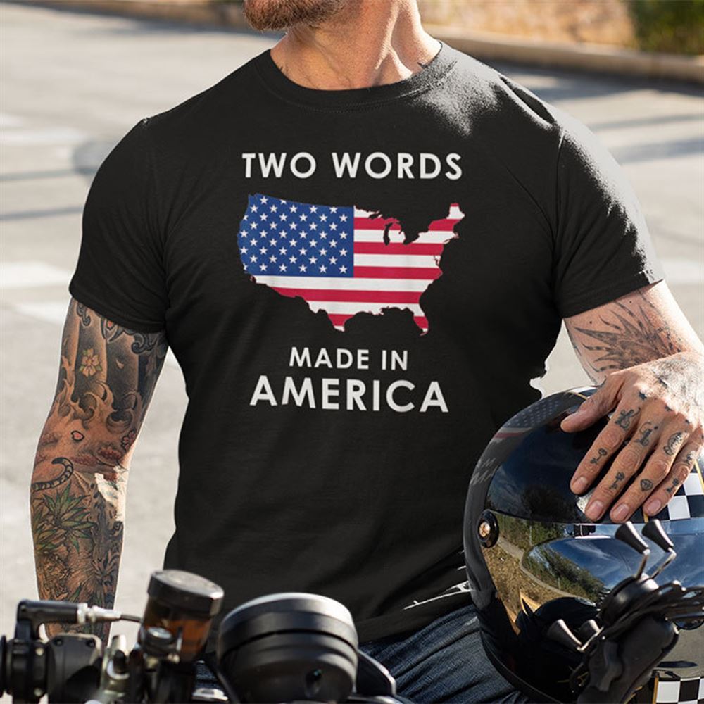 Special Two Words Made In America Shirt 