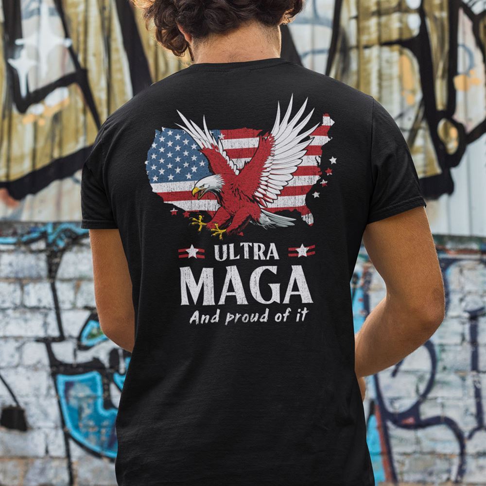 Amazing Ultra Maga And Proud Of It Shirt 