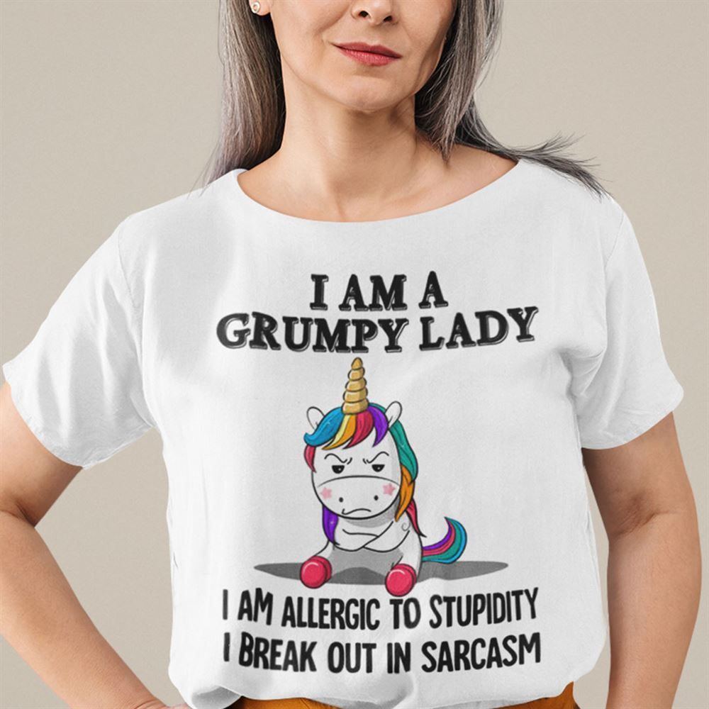 High Quality Unicorn I Am A Grumpy Lady Shirt 