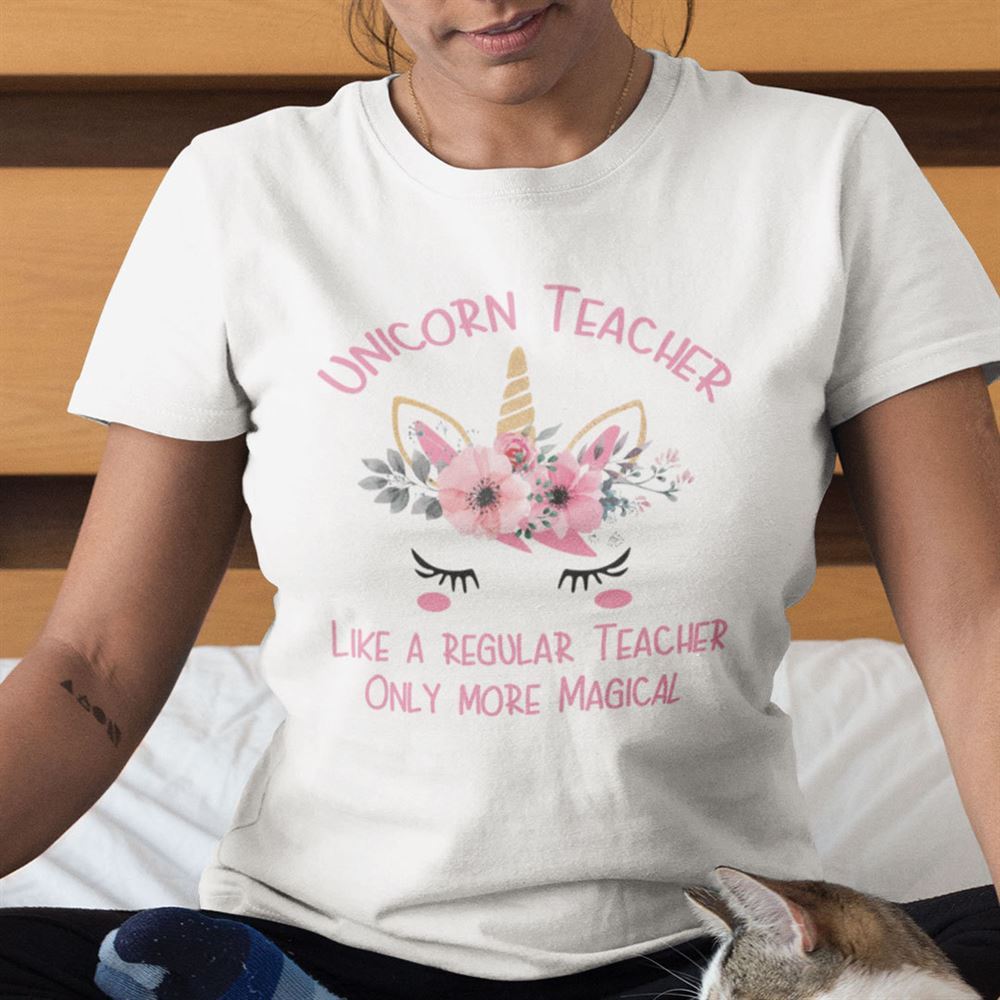 Awesome Unicorn Shirt Like A Regular Teacher Only More Magical Flower Crown 