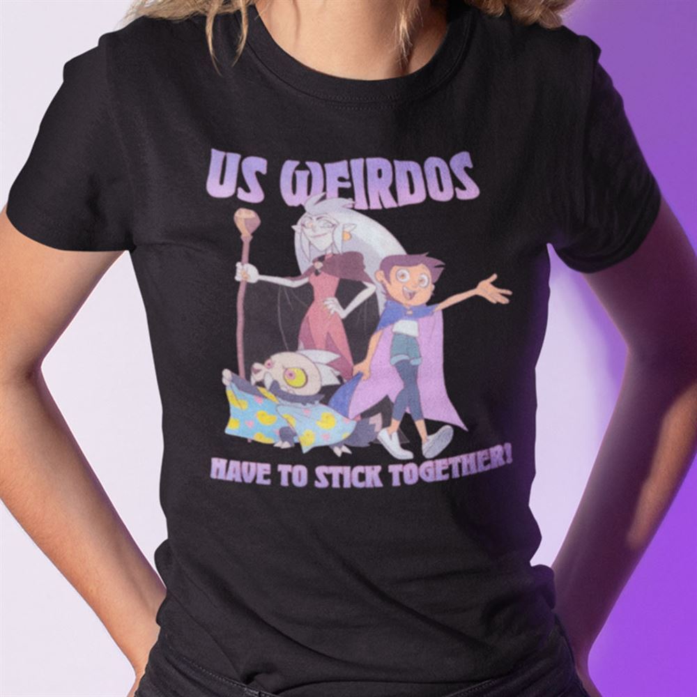 Attractive Us Weirdos Have To Stick Together Shirt The Owl House 