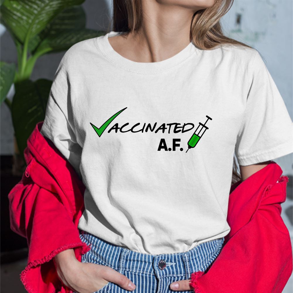 Attractive Vaccinated Af Shirt Pro Vaccination 