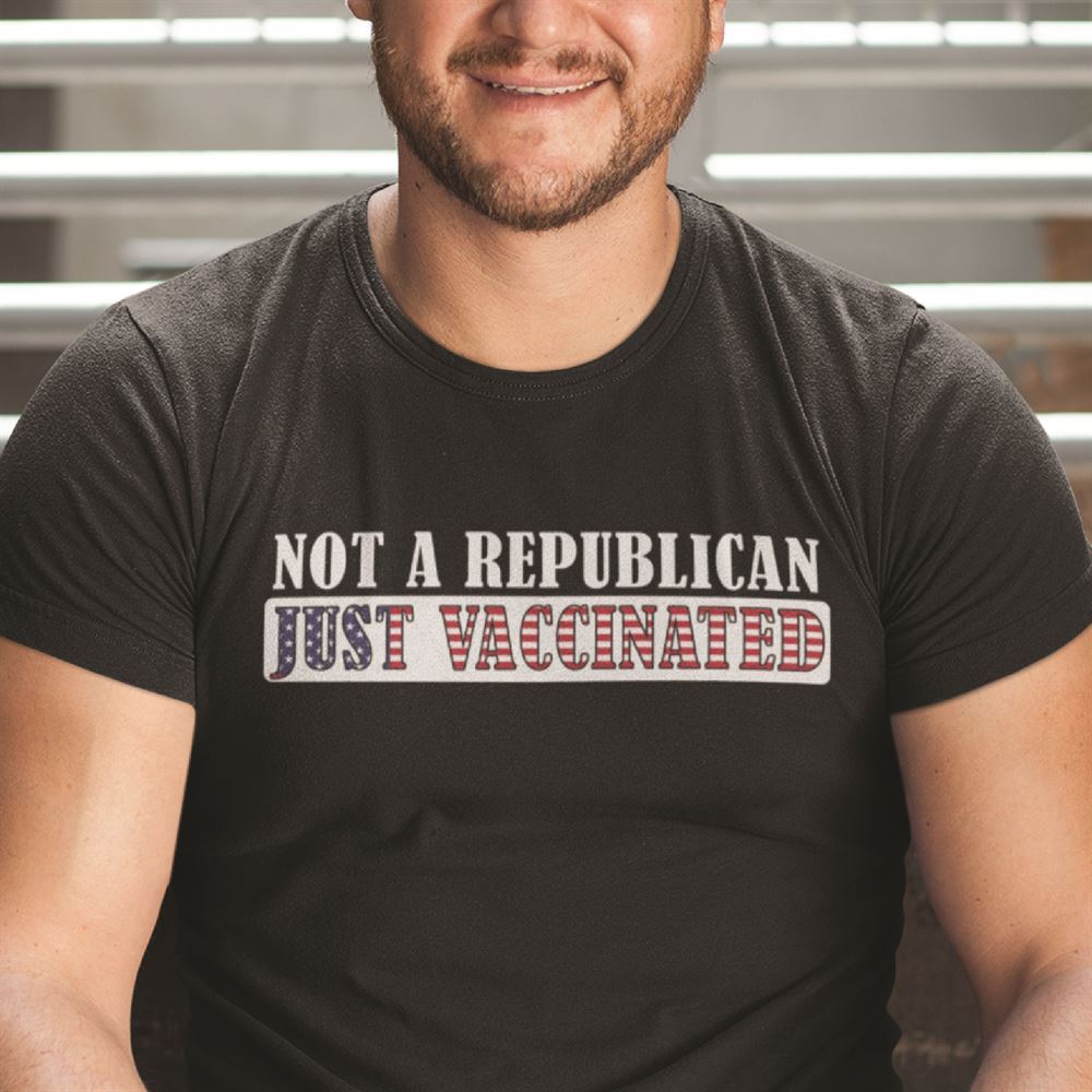 Limited Editon Vaccinated Not Republican Shirt 
