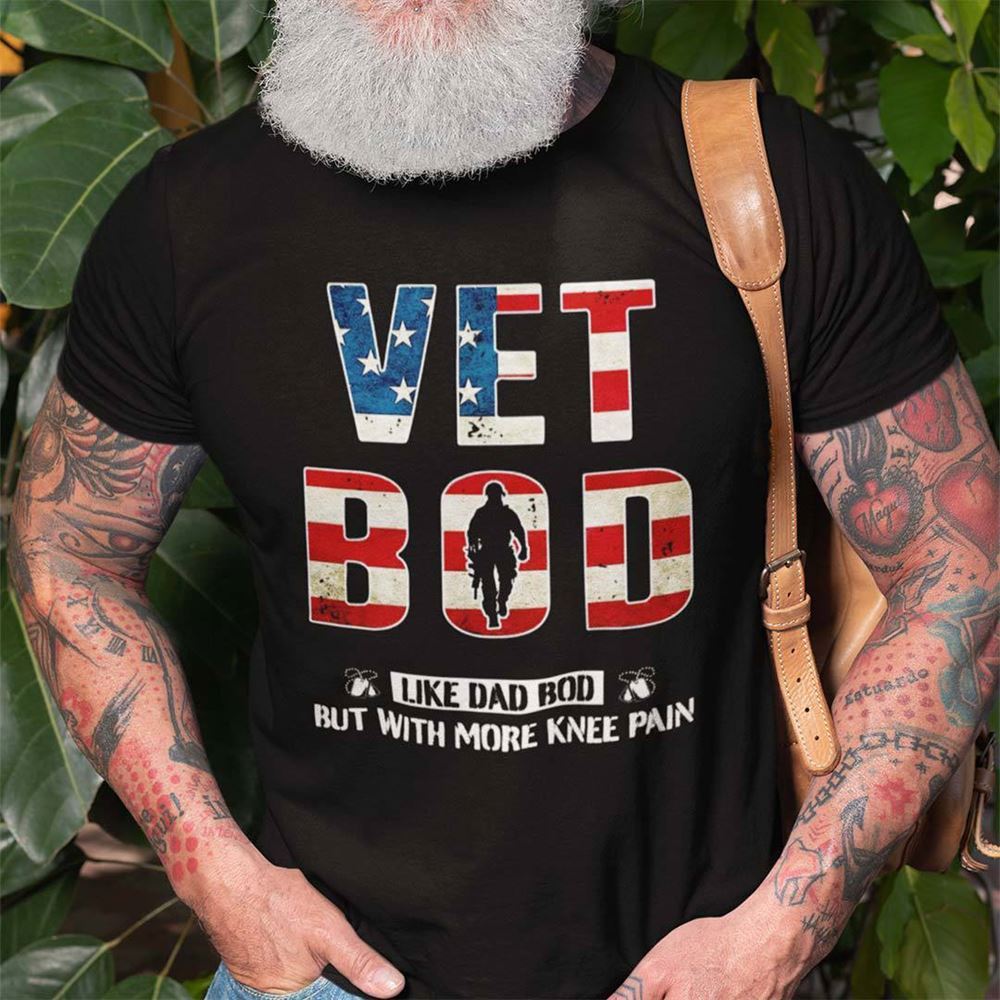 Gifts Vet Bod Shirt Like Dad Bod But With More Knee Pain America Flag 
