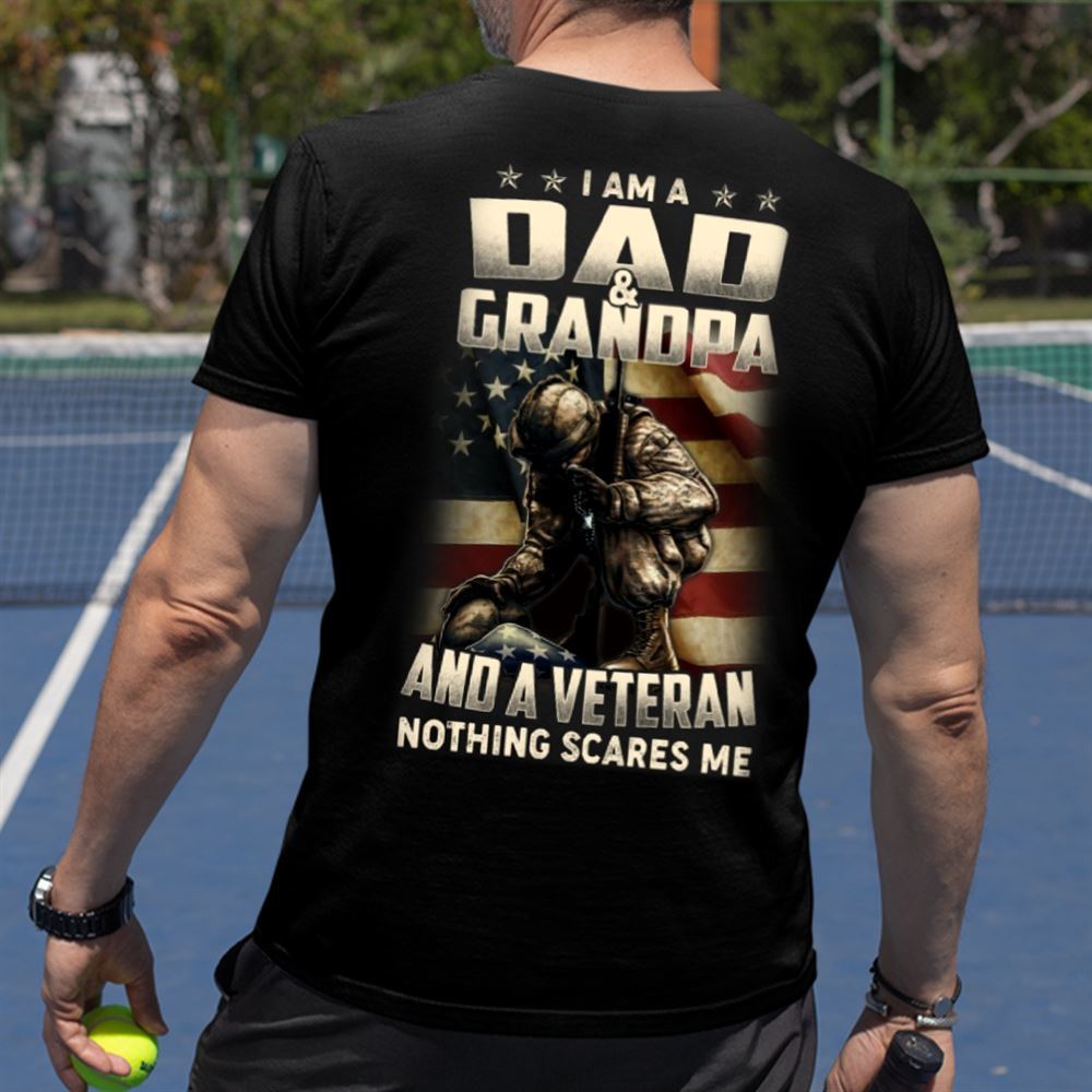 Great Veteran Dad Nothing Scares Me Cool Military Shirts 