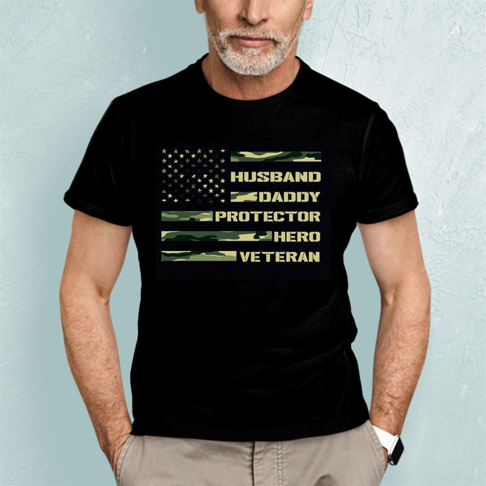 Interesting Veteran Dad Shirt Husband Daddy Protector Hero Veteran 