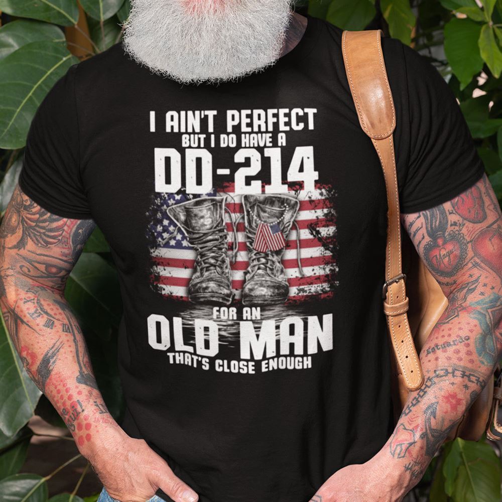 Gifts Veteran Shirt Aint Perfect But I Do Have A Dd 214 