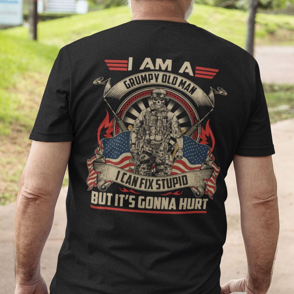 Attractive Veteran Shirt Im A Grumpy Old Man I Can Fix Stupid 
