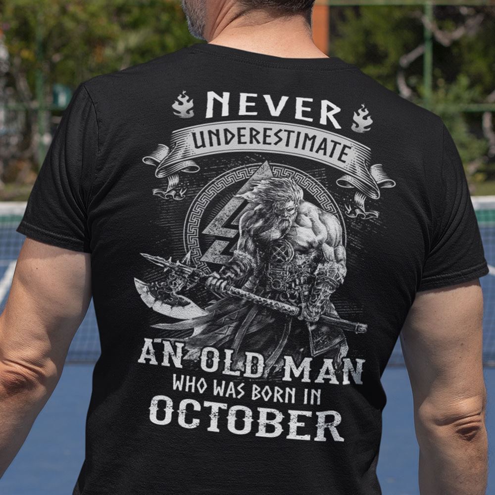 Limited Editon Viking Warrior Shirt An Old Man Born In October 