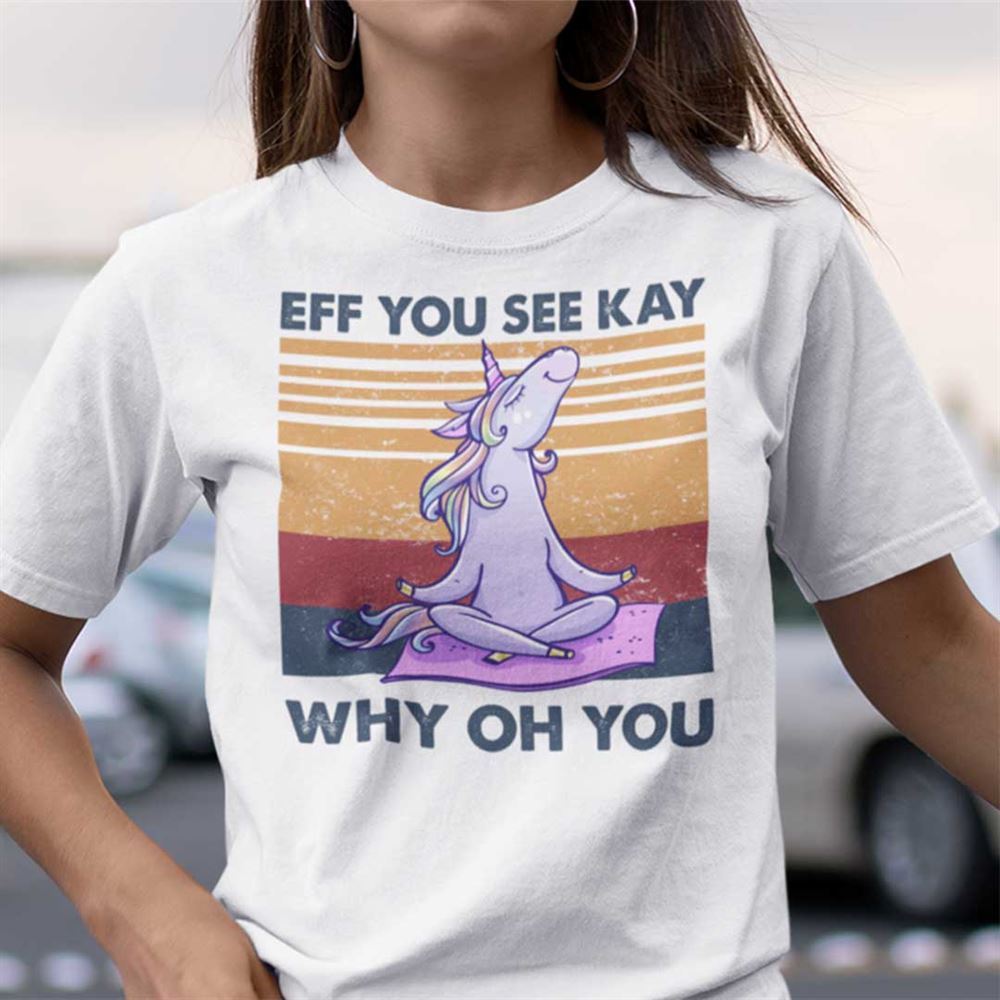 Amazing Vintage Eff You See Kay Shirt Why Oh You Unicorn Yoga 