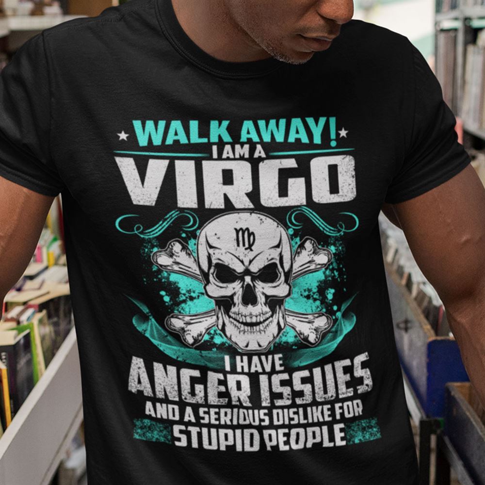 Great Virgo T Shirt Walk Away I Am A Virgo Skull 