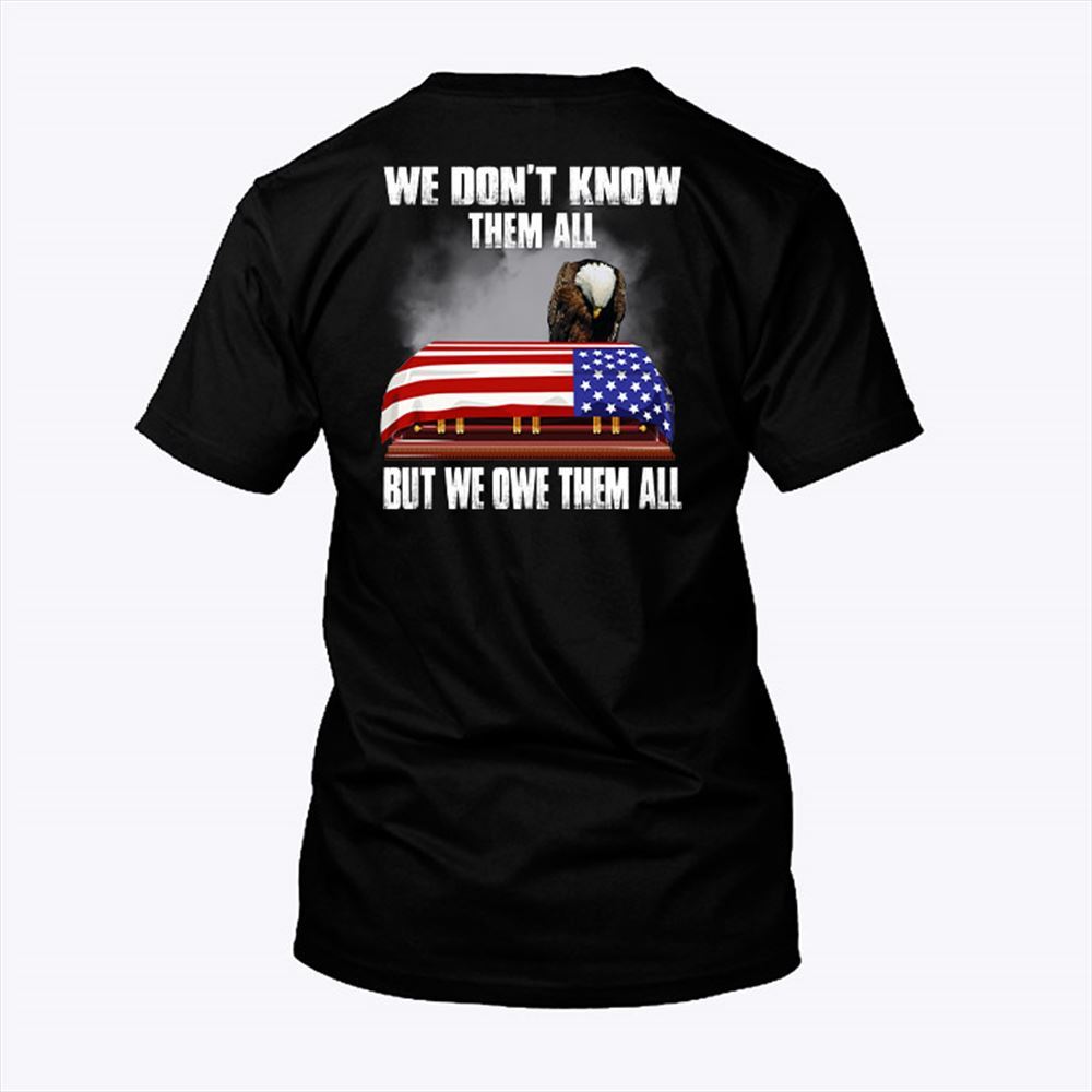 Awesome We Dont Know Them All But We Own Them All Veteran Shirt 