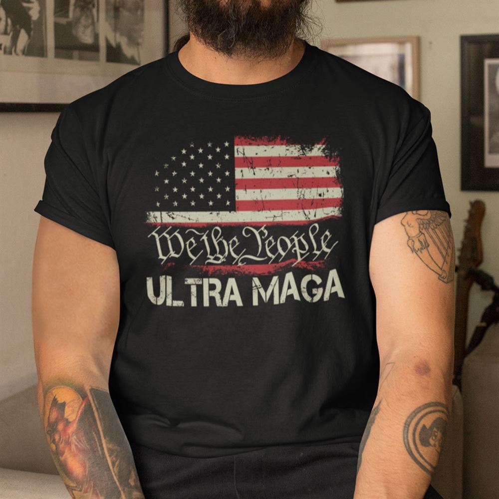 Amazing We The People Ultra Maga Shirt 