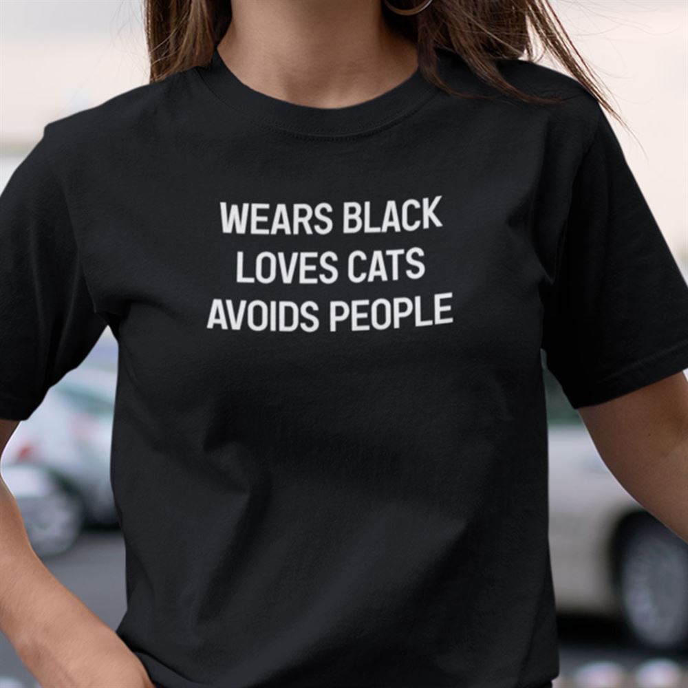 Amazing Wears Black Loves Cats Avoids People T-shirt 