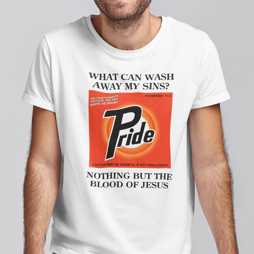 Gifts What Can Wash Away My Sins Nothing But The Blood Of Jesus Shirt 