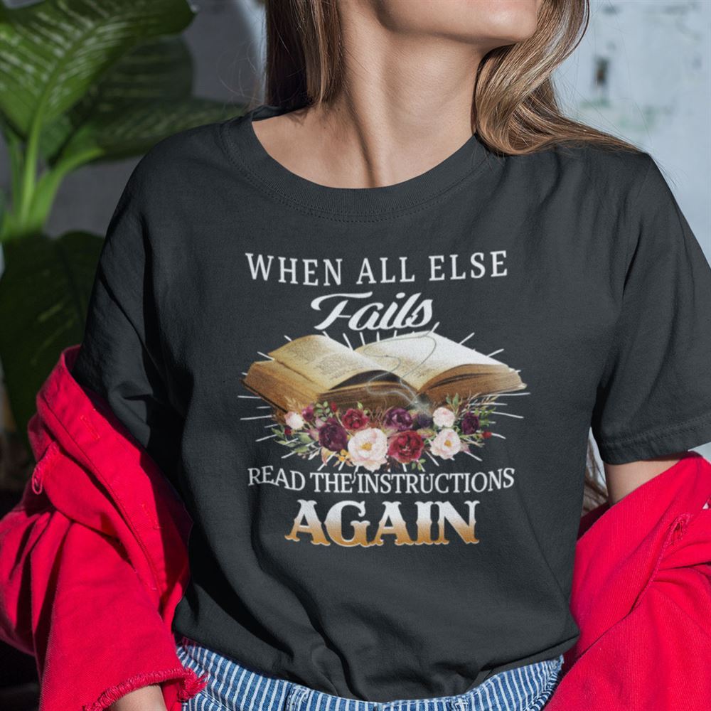 Special When All Else Fails Read The Instructions Again Shirt 