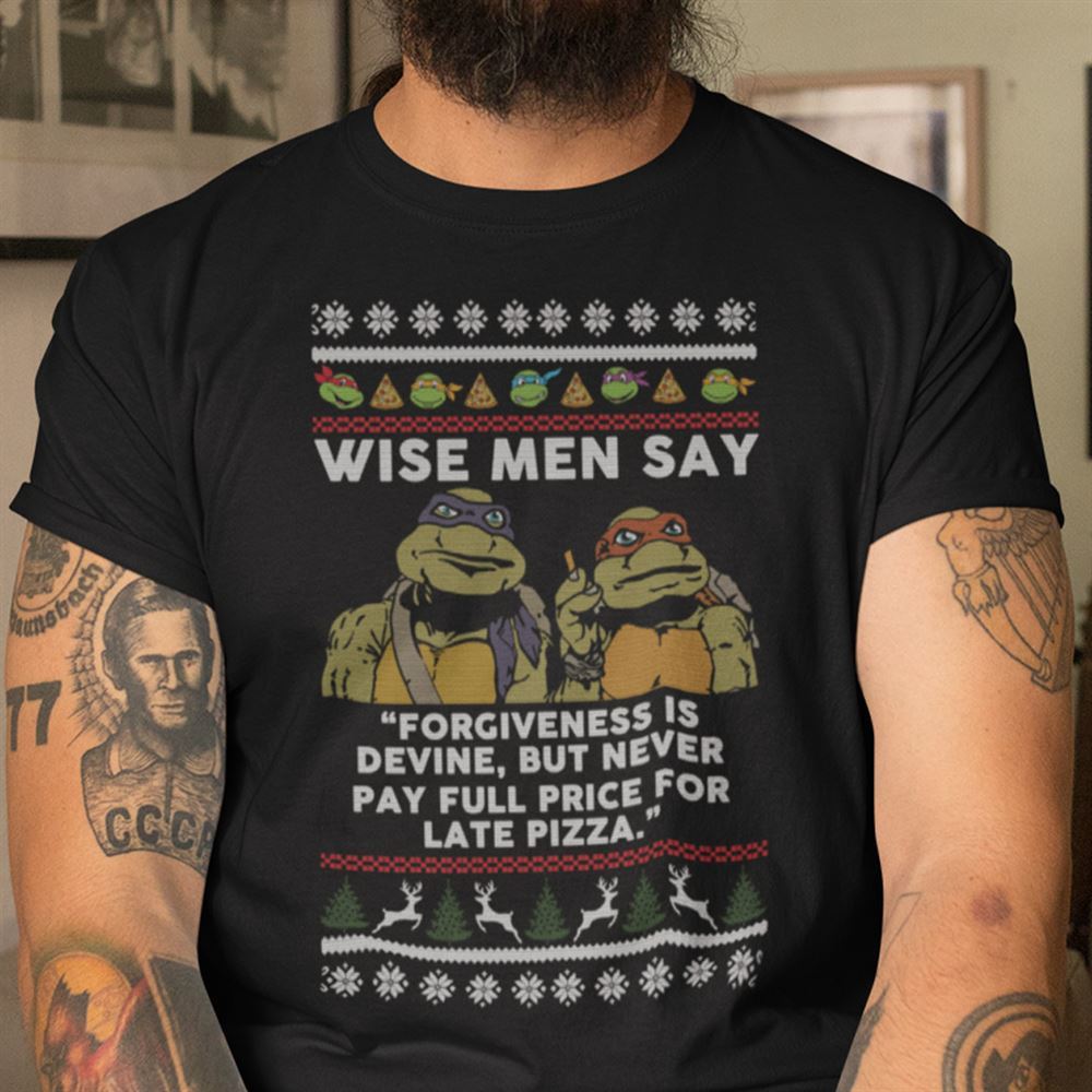 Happy Wise Men Say Forgiveness Is Devine Shirt Turtle Ugly Christmas 