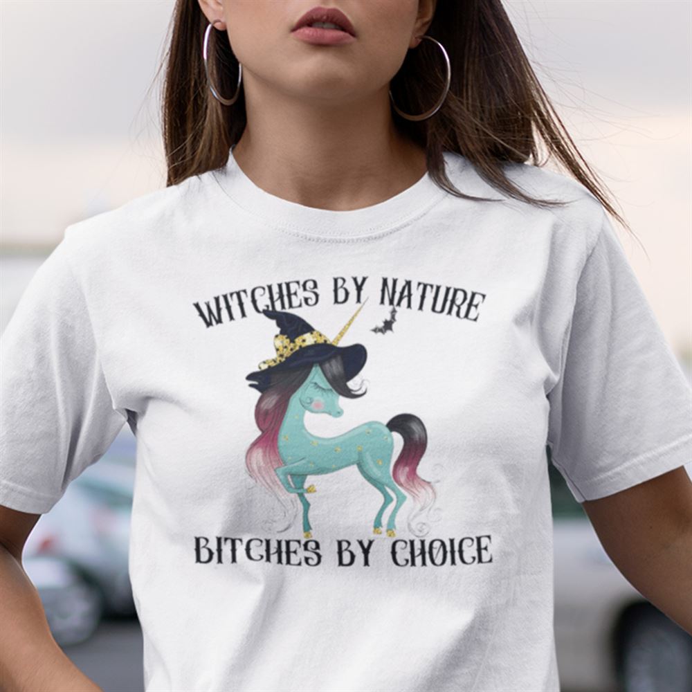 High Quality Witches By Nature Bitches By Choice Unicorn Halloween Shirt 