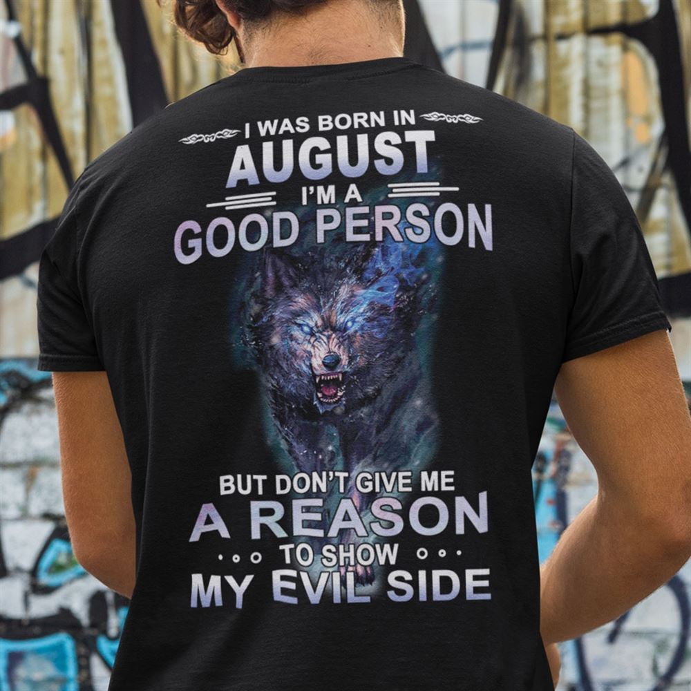 Awesome Wolf I Was Born In August Im A Good Person Shirt 
