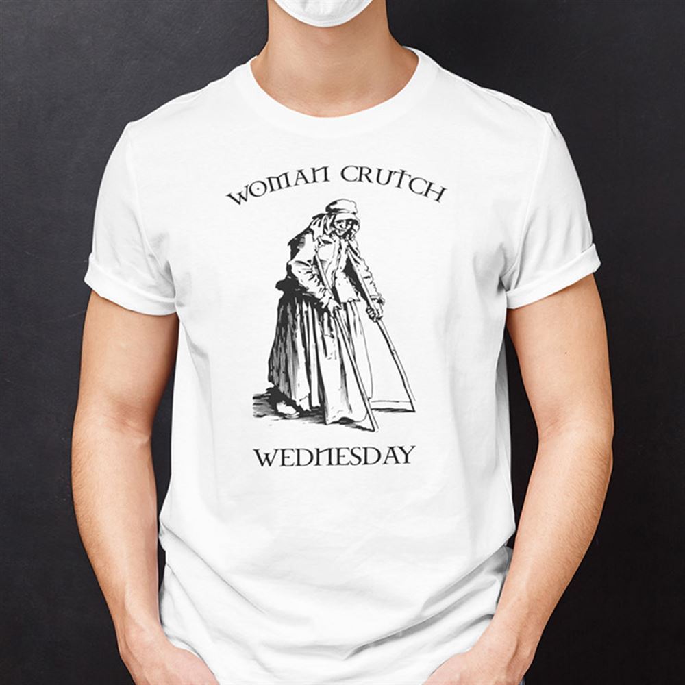 Attractive Woman Crutch Wednesday Shirt 