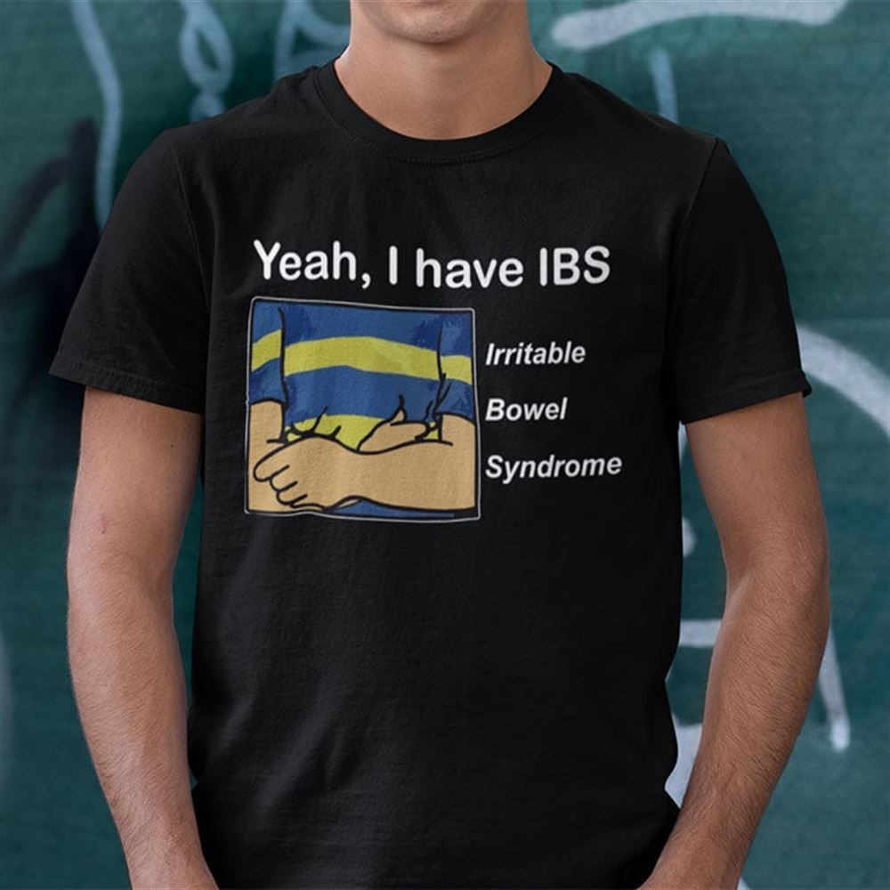 Amazing Yeah I Have Ibs Irritable Bowel Syndrome 