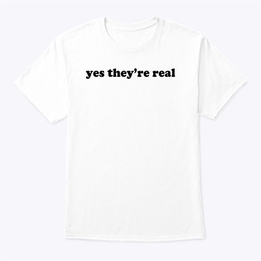 Awesome Yes Theyre Real Shirt 
