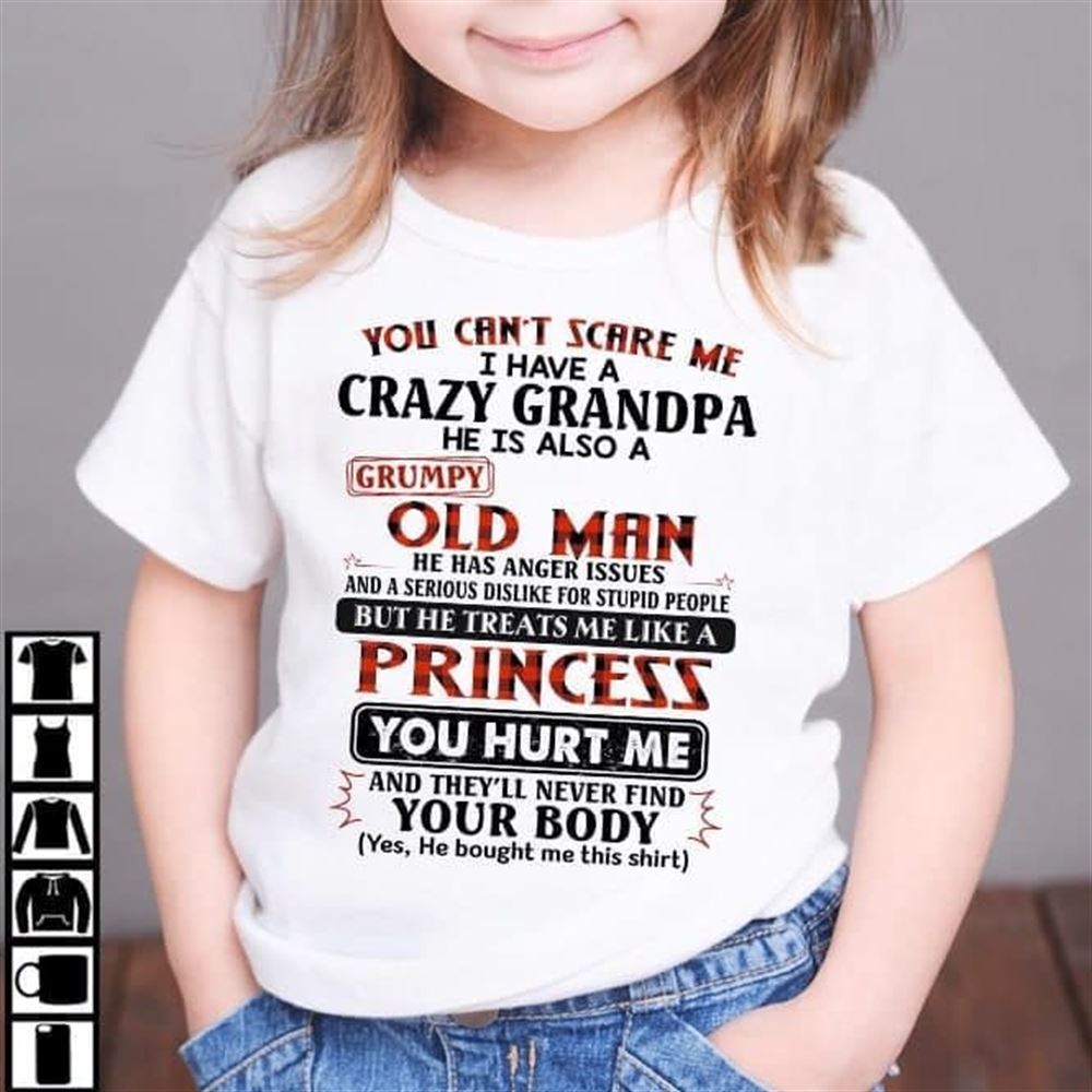Awesome You Cant Scare Me I Have A Crazy Grandpa Shirt 