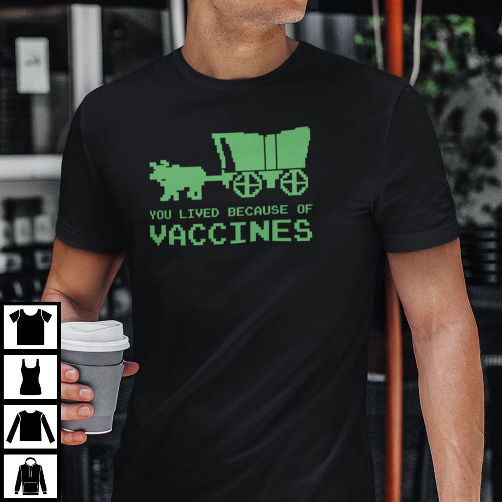 Awesome You Lived Because Of Vaccines Shirt Pro Vaccine Brad Bigford Tee 