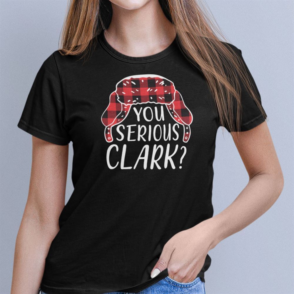 Interesting You Serious Clark Shirt Merry Christmas 